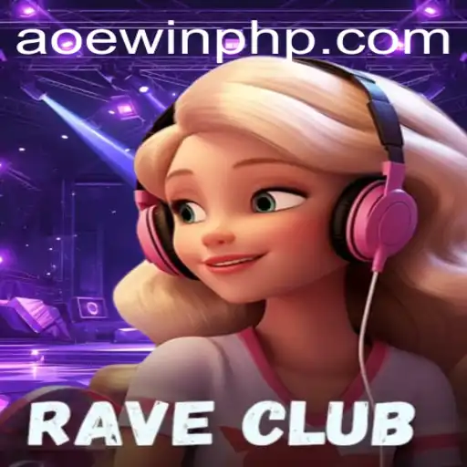 RaveClub: A Detailed Exploration of AOEWIN